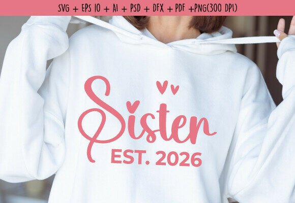 Sister EST 2026 SVG: A Graphic Review for Craft Projects